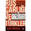 Rus Çarlığı ve Türkler - Rus Misyoner Kaynaklarına Göre 1552-1917