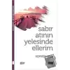 Sabır Atının Yelesinde Ellerim