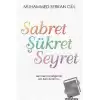 Sabret Şükret Seyret