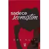 Sadece Sevmiştim