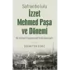 Safranbolulu İzzet Mehmed Paşa ve Dönemi