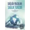 Sağlığa Yolculuk - Sağlık Turizmi