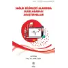 Sağlık Bilimleri Alanında Uluslararası Araştırmalar