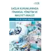 Sağlık Kurumlarında Finansal Yönetim ve Maliyet Analizi