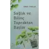 Sağlık ve Bilinç Topraktan Başlar