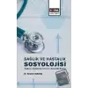 Sağlık ve Hastalık Sosyolojisi