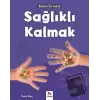 Sağlıklı Kalmak - Bilime İlk Adım