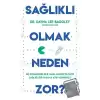 Sağlıklı Olmak Neden Zor?