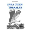 Şaha Giden Turnalar