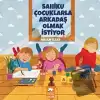 Sahiku Çocuklarla Arkadaş Olmak İstiyor