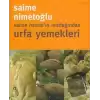 Saime Hanım’ın Mutfağından Urfa Yemekleri