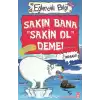 Sakın Bana Sakin Ol Deme