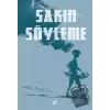 Sakın Söyleme