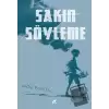 Sakın Söyleme