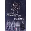 Şalvarlı Şaltak Osmanlıdan Acılar Diyarı Dersime