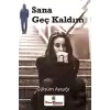 Sana Geç Kaldım