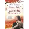 Sana Hiç Elveda Demedim ki