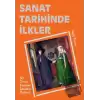 Sanat Tarihinde İlkler