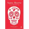 Santa Muerte: Latin Amerikada Ölüm Kültü