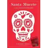 Santa Muerte: Latin Amerikada Ölüm Kültü