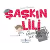 Şaşkın Lili ve Anaokulunda İlk Gün