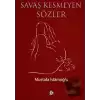 Savaş Kesmeyen Sözler