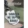 Savaşta Ne Yaptın Baba?