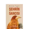 Şehrin Sancısı