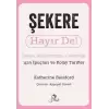 Şekere Hayır De! Şekeri Hayatınızdan Çıkarmak için İpuçları ve Kolay Tarifler