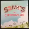 Semoş ve Çıtırkızlar