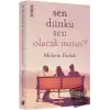 Sen Dünkü Sen Olacak mısın?