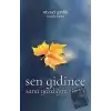 Sen Gidince