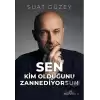 Sen Kim Olduğunu Zannediyorsun