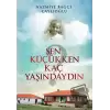 Sen Küçükken Kaç Yaşındaydın