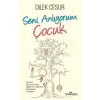 Seni Anlıyorum Çocuk