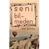 Seni Bilmeden