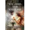 Seni Daha Nasıl Sevebilirim