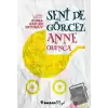 Seni De Görcez Anne Olunca