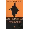 Seni Demokrat Yapacaklar