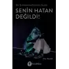 Senin Hatan Değild!