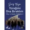 Şerif Kaya, Yüreğimi Ona Bıraktım