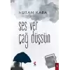 Ses Ver Çağ Düşsün