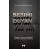 Sesimi Duyan Var mı?