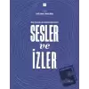 Sesler ve İzler Cilt - 1 - Dergi Yayıncıları ile Sözlü Tarih Görüşmeleri