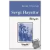 Sevgi Hayattır