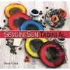 Sevgini Sun Tadını Al