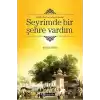 Seyrimde Bir Şehre Vardım (Ciltli)