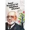 Sezai Karakoçun Düşünce Ufukları