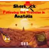 Sherlock and Following the Traveller in Anatolia