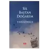 Sil Baştan Doğarım